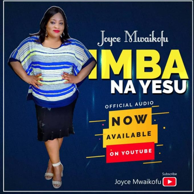 Joyce Mwaikofu – Imba na Yesu