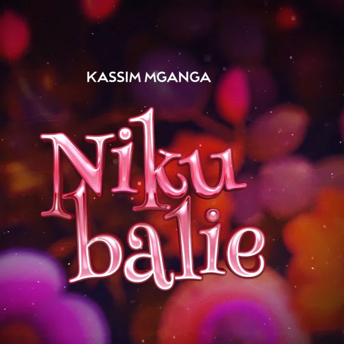 Kassim Mganga – Nikubalie