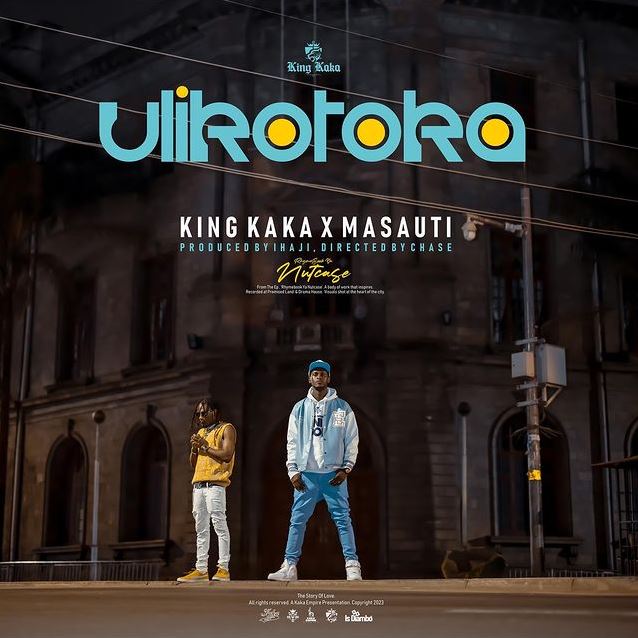 King Kaka ft Masauti – Ulikotoka