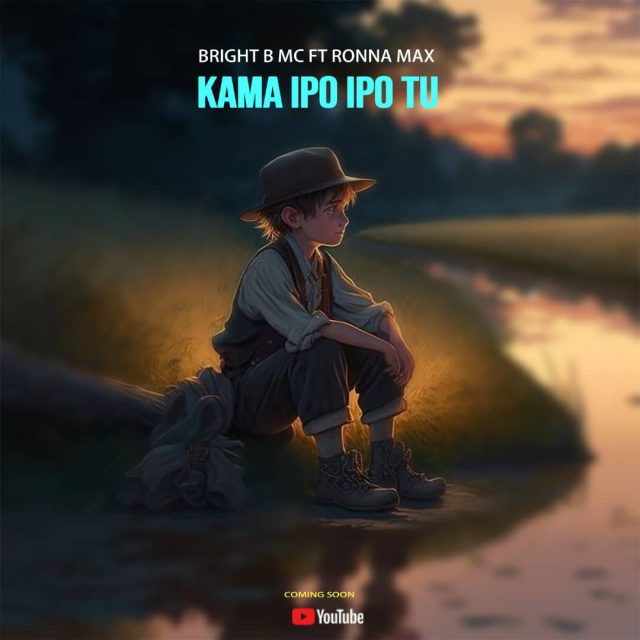 Stream & Download Bright b mc Ft. Ronna Max – Kama Ipo Ipo Tu