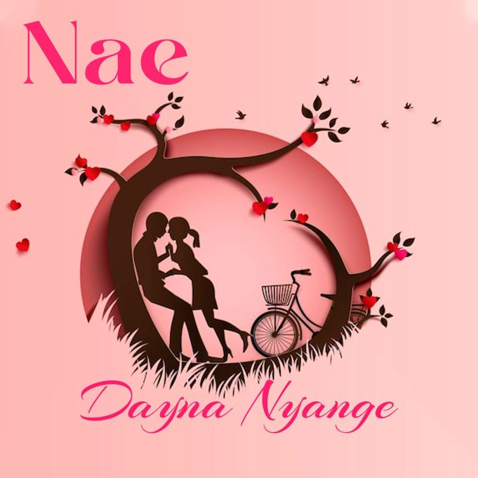 Dayna Nyange – Nae