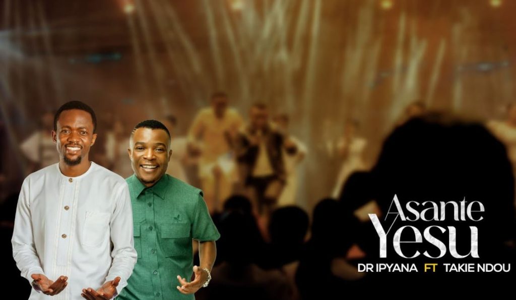 Stream & Download Dr. Ipyana Ft Takie Ndou – Asante Yesu