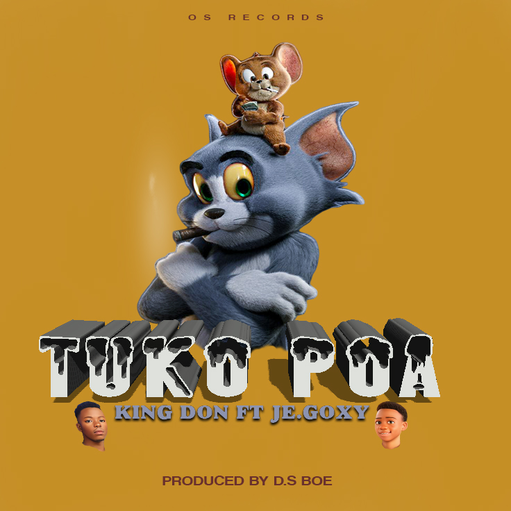 King Don ft Je Goxy – Tuko Poa (Official audio)