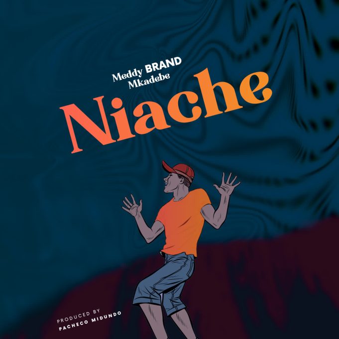 Mkadebe X Meddy Brand – Niache