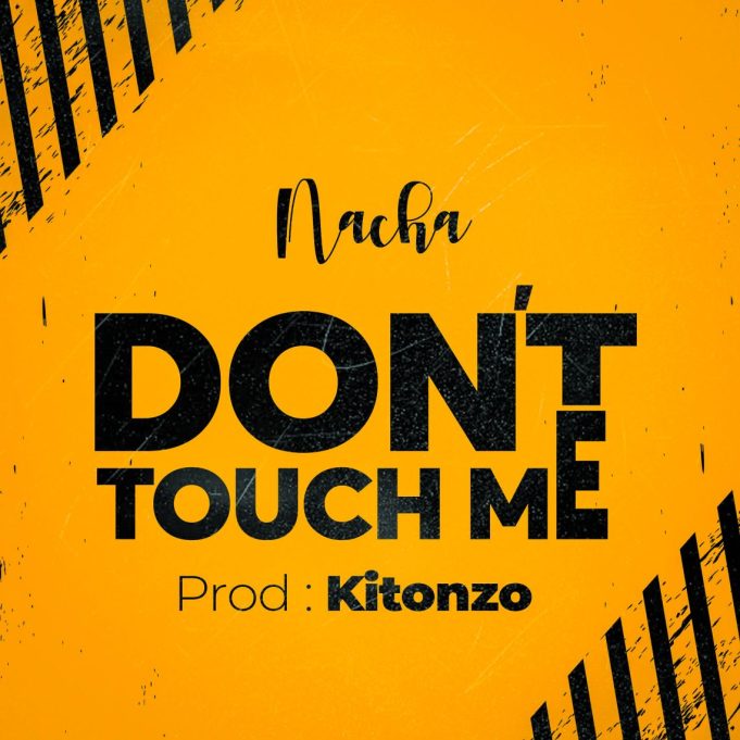 Nacha – Don’t touch Me