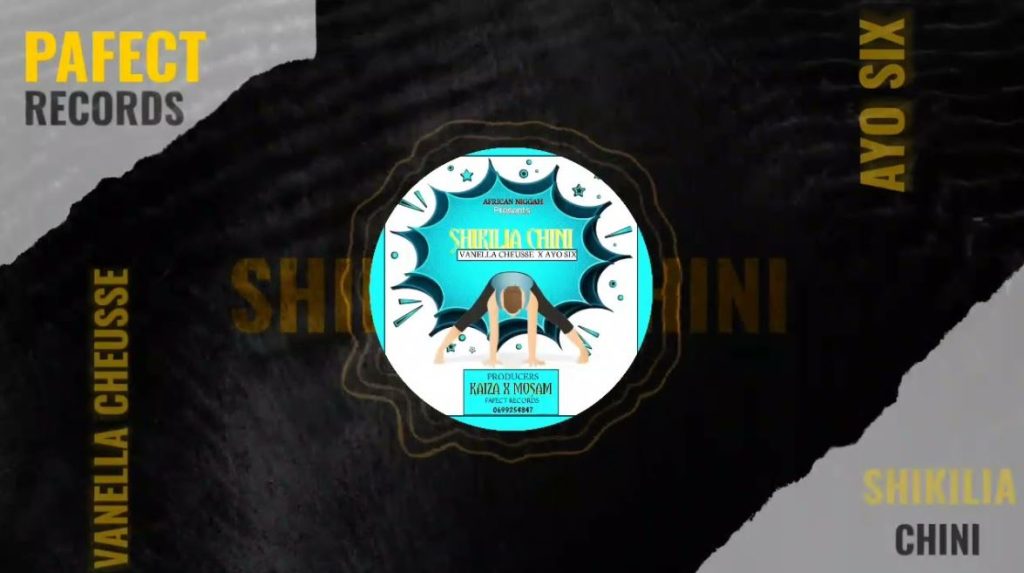 Vanella Cheusse x Ayoo Six – Shikilia Chini