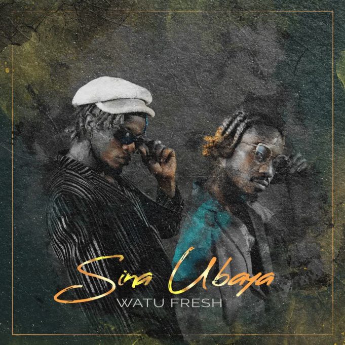 Watu Fresh – Sina Ubaya