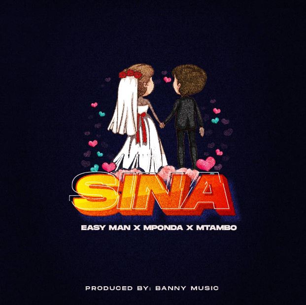 Stream Easy Man X Mponda X Mtambo – SINA