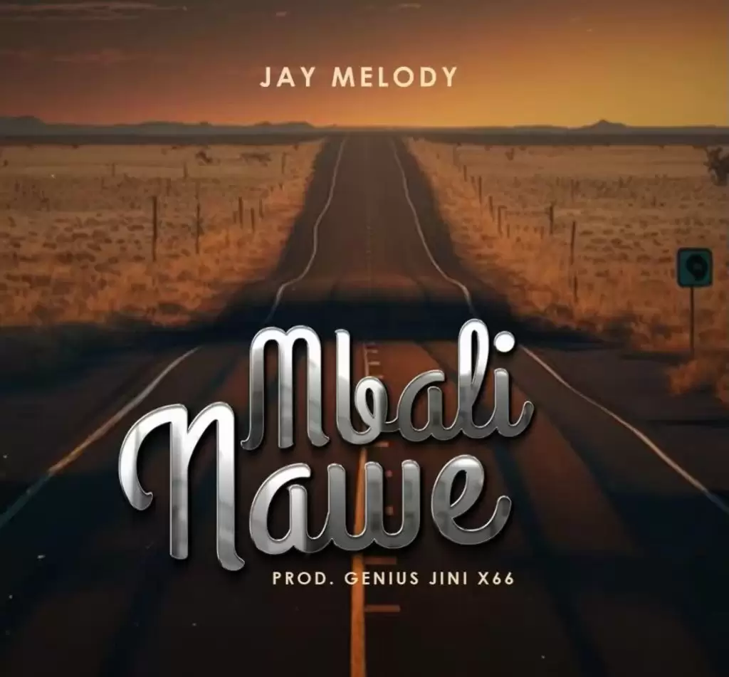 Stream Jay Melody – Mbali Nawe