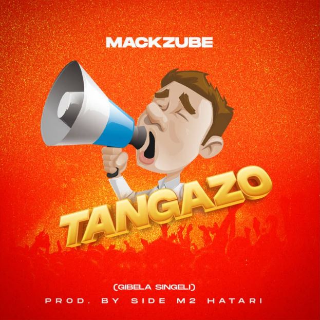 Mack Zube – Tangazo (GIBELA SINGELI)