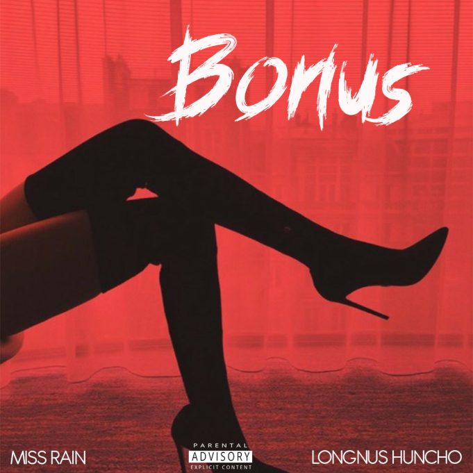 Stream & Download Miss Rain X Longnus Huncho – Bonus