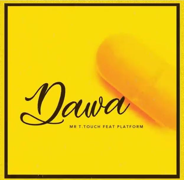 Mr T Touch Ft Platform – Dawa