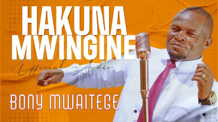 Bony Mwaitege – Hakuna mwingine