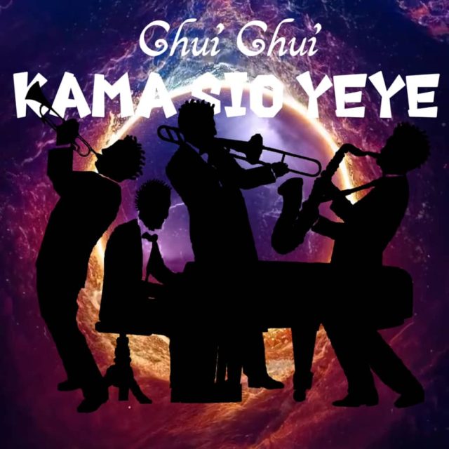Chui Chui – Kama Sio Yeye