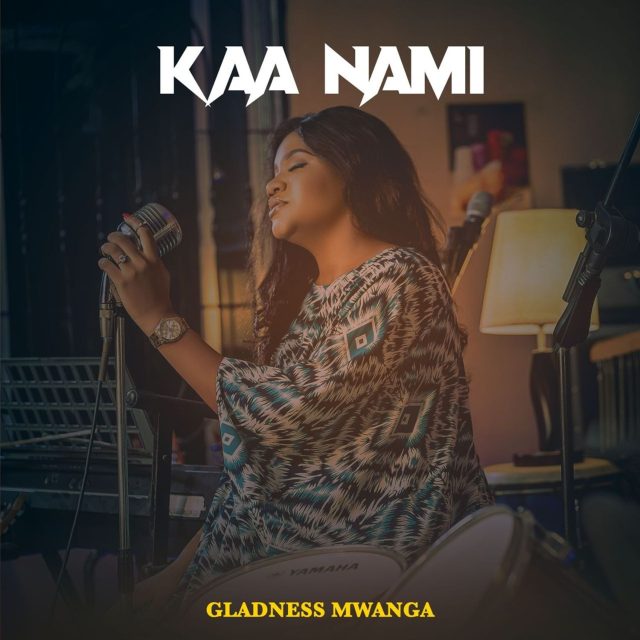 Stream & Download Gladness Mwanga – Kaa Nami