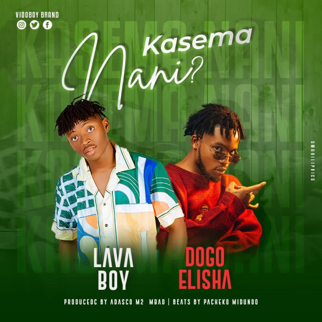 Lava Boy Ft Elisha – Kasema Nani