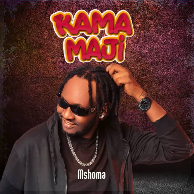 Mshoma Badman – Kama Maji