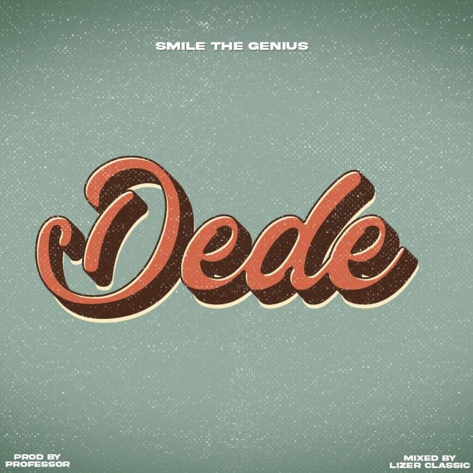 Stream & Download Smile TheGenius – Dede