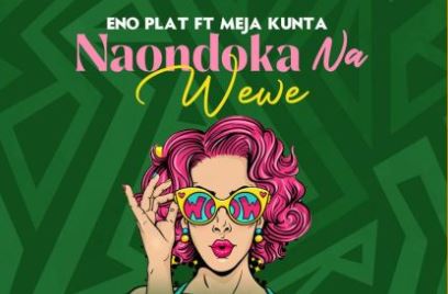 Eno Plat – Naondoka Na Wewe