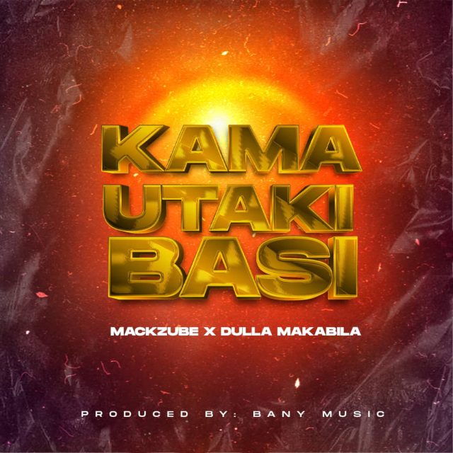 Dulla Makabila X Mack Zube – Kama utaki basi