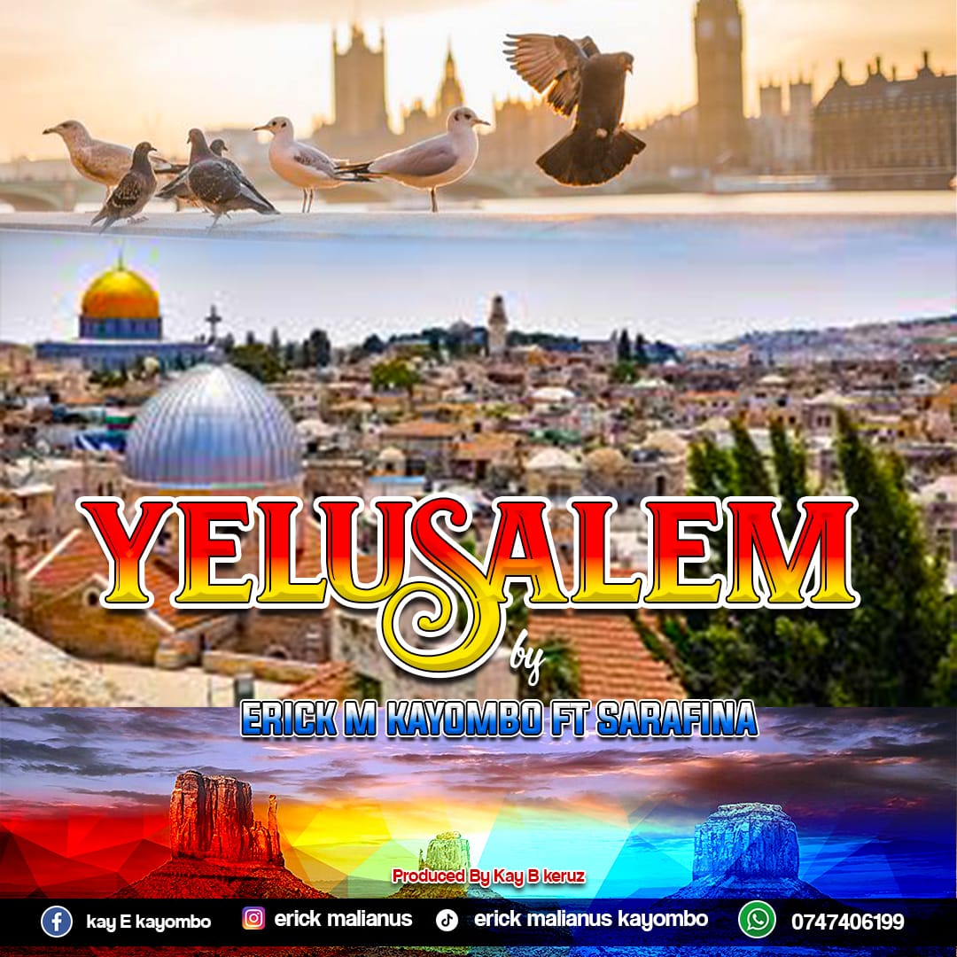 Erick M Kayombo ft Sarafina – Yelusalem