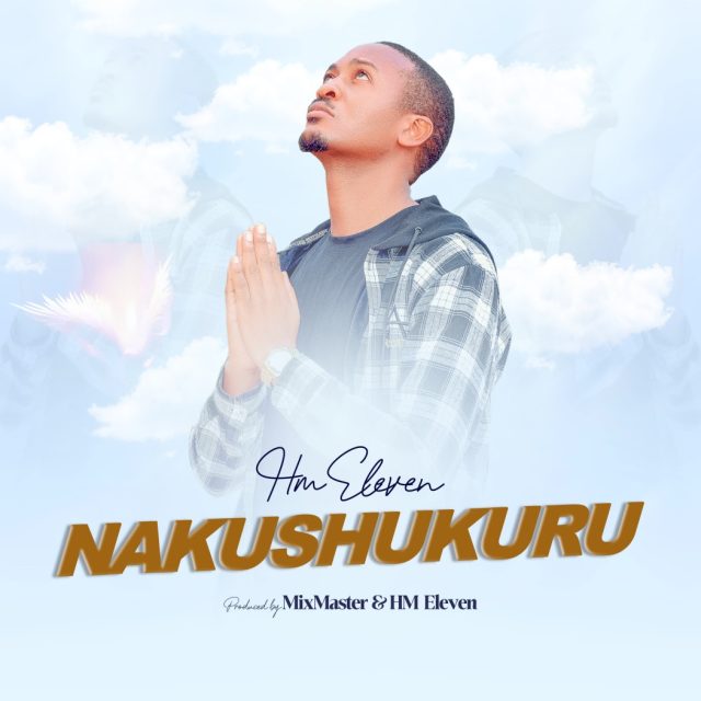 HM Eleven – Nakushukuru