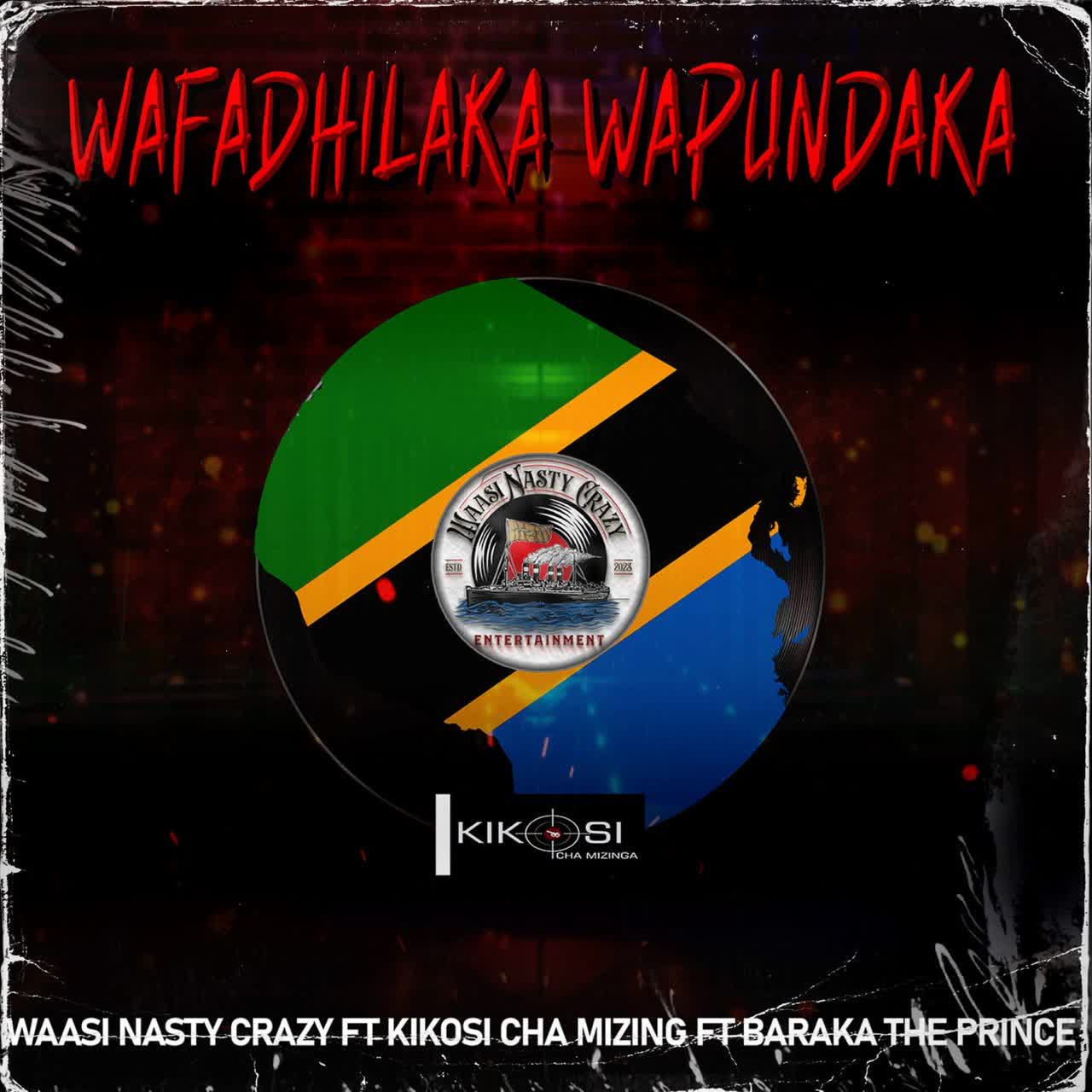 Stream Waasi Nasty Crazy Z x Kikosi Cha Mizinga X Baraka The Prince – Wafadhiraka Wapundaka