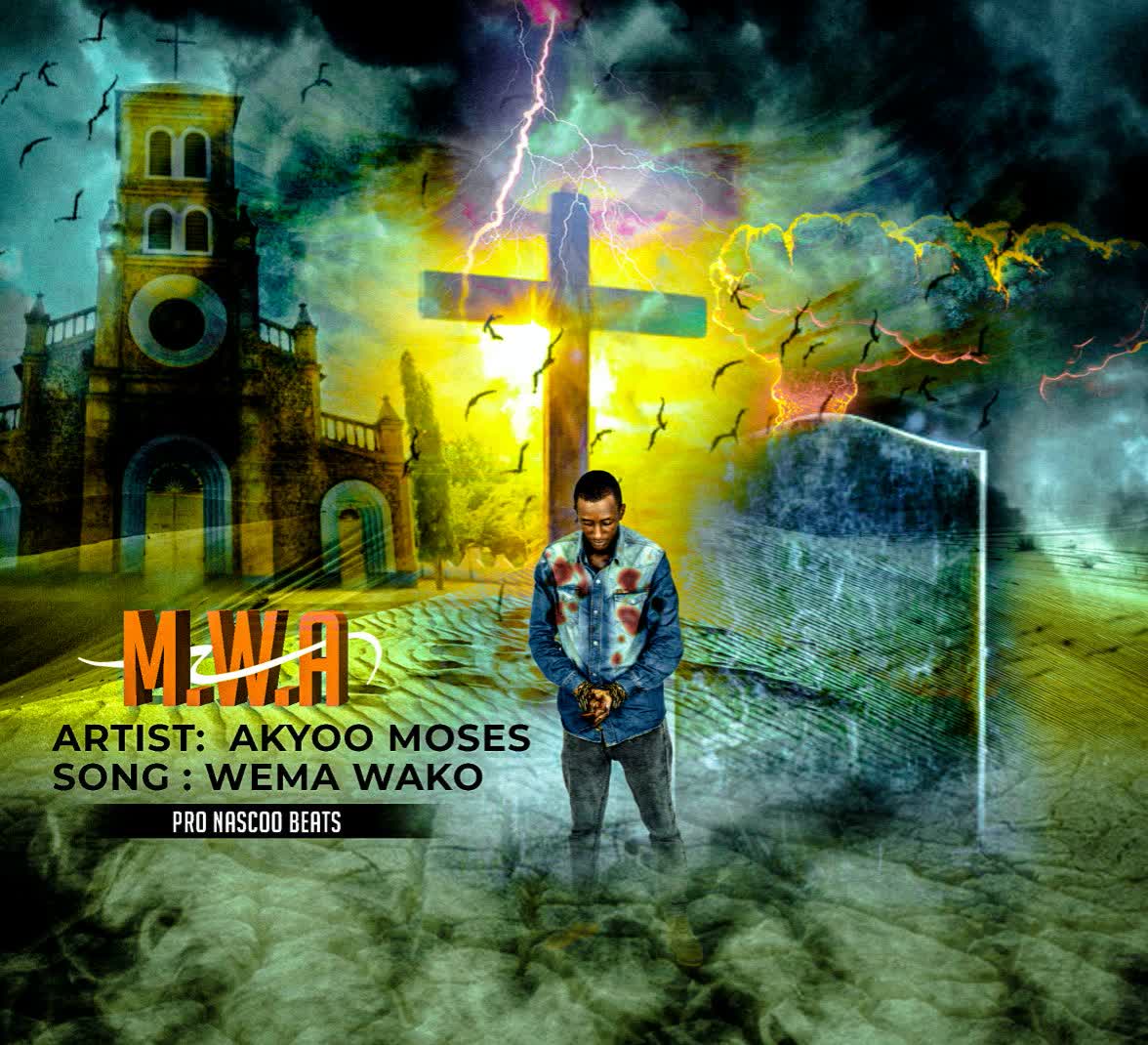 Akyoo Moses – Wema Wako