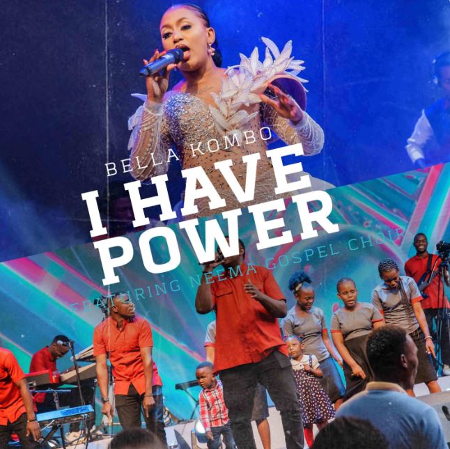 Bella Kombo Ft Neema Gospel Choir – I Have Power