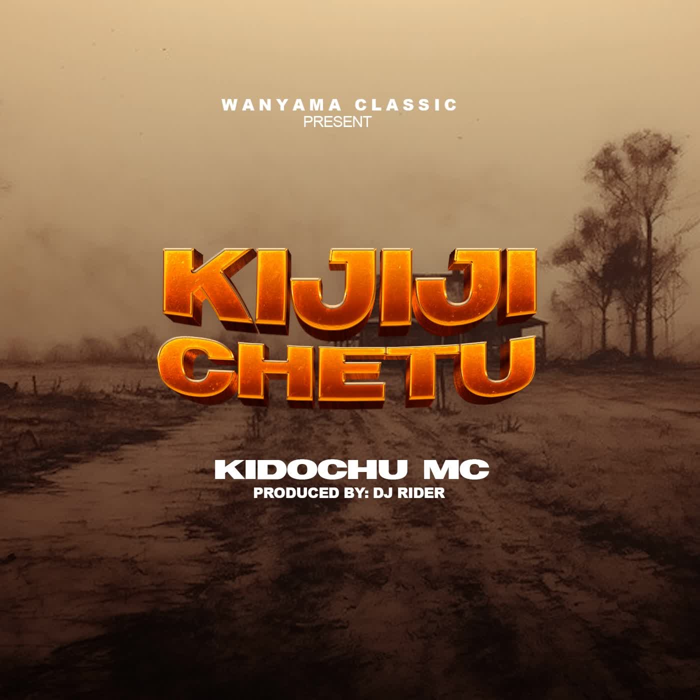 Kidochu Mc – Kijiji Chetu