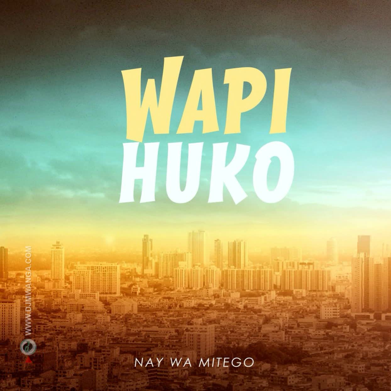 Stream Nay Wa Mitego – Wapi Huko