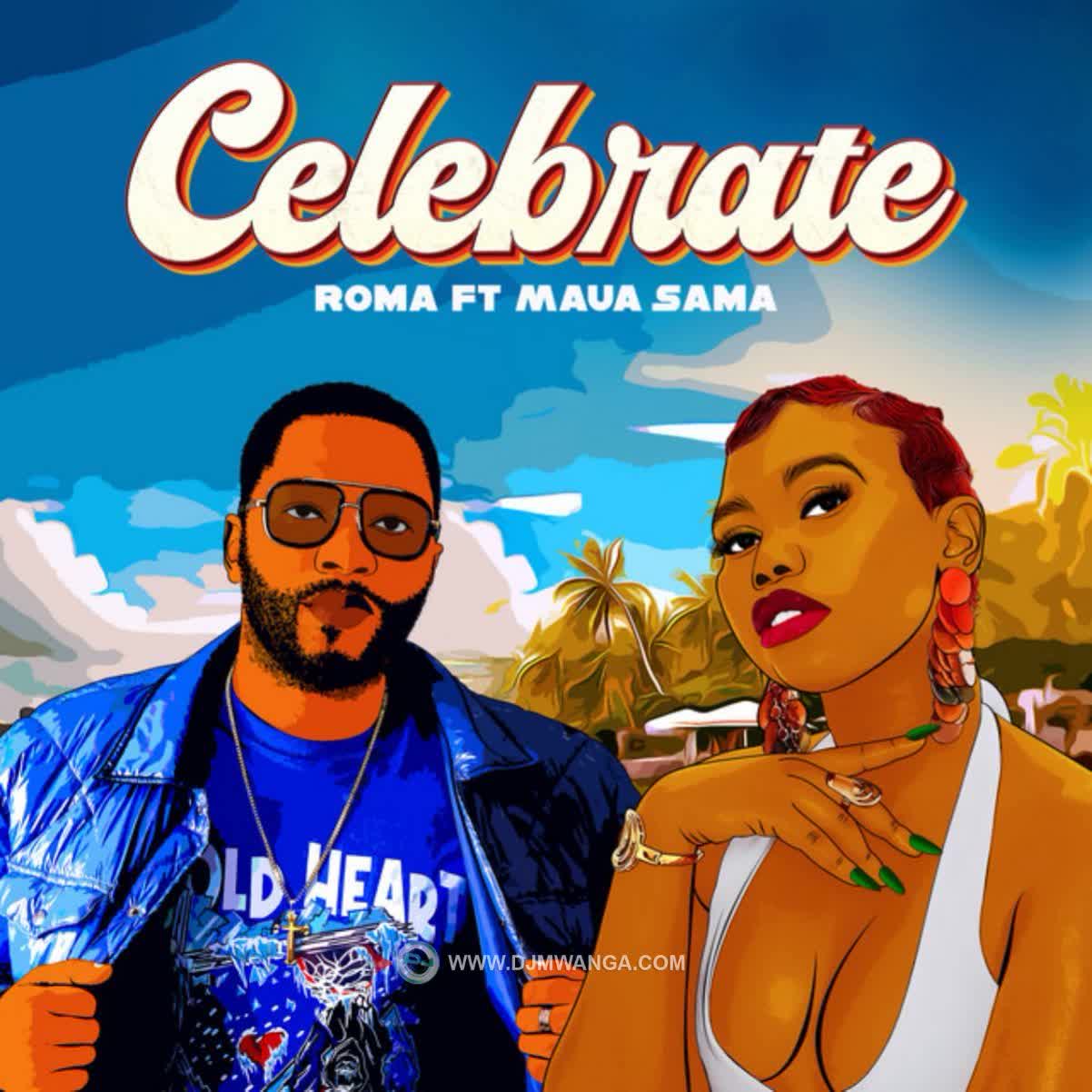 Roma Mkatoliki Ft. Maua Sama – Celebrate