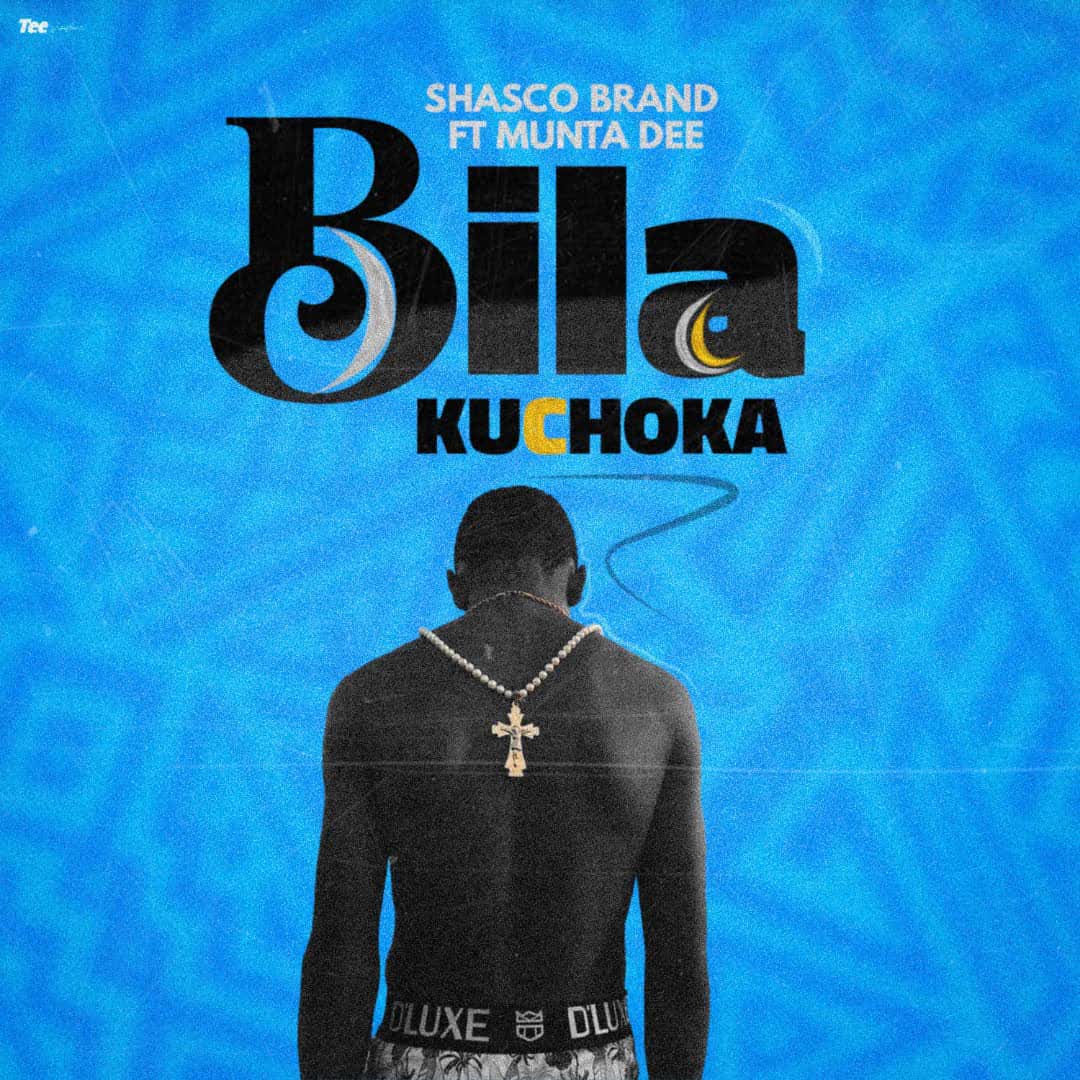 Shasco Brand Ft Munta Dee – Bila Kuchoka