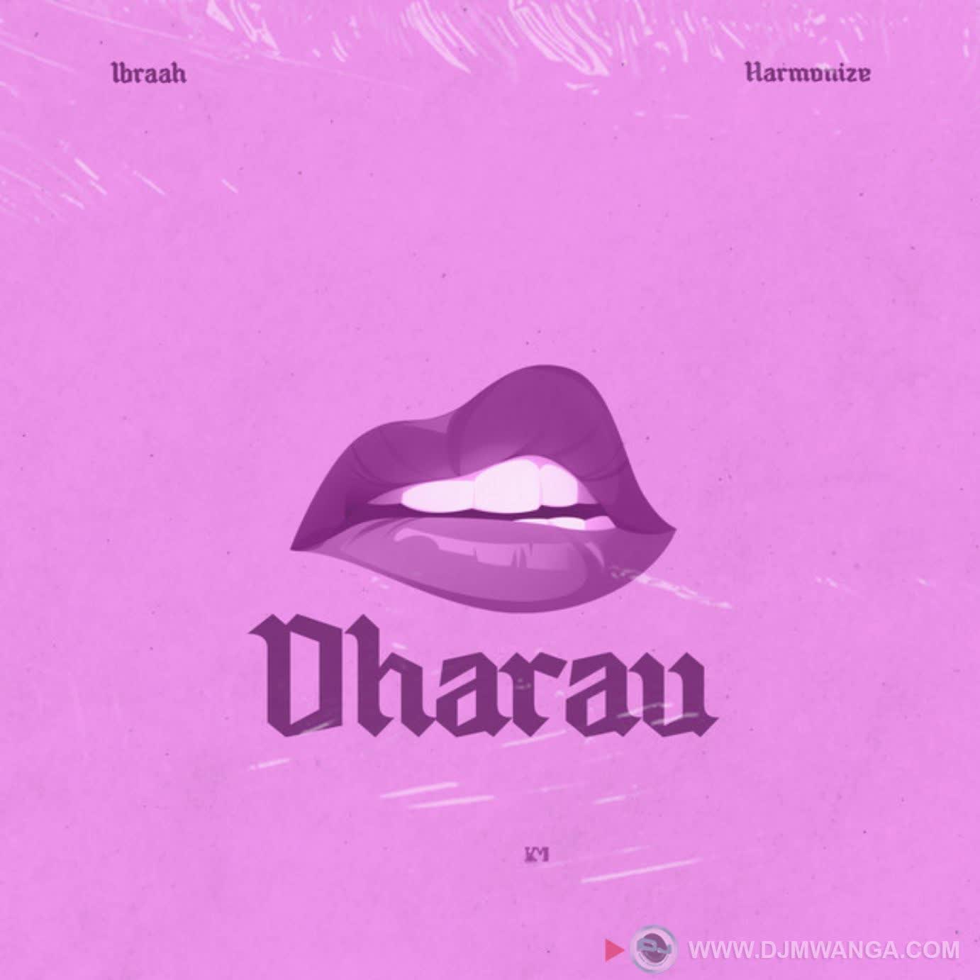 Ibraah Ft. Harmonize – Dharau
