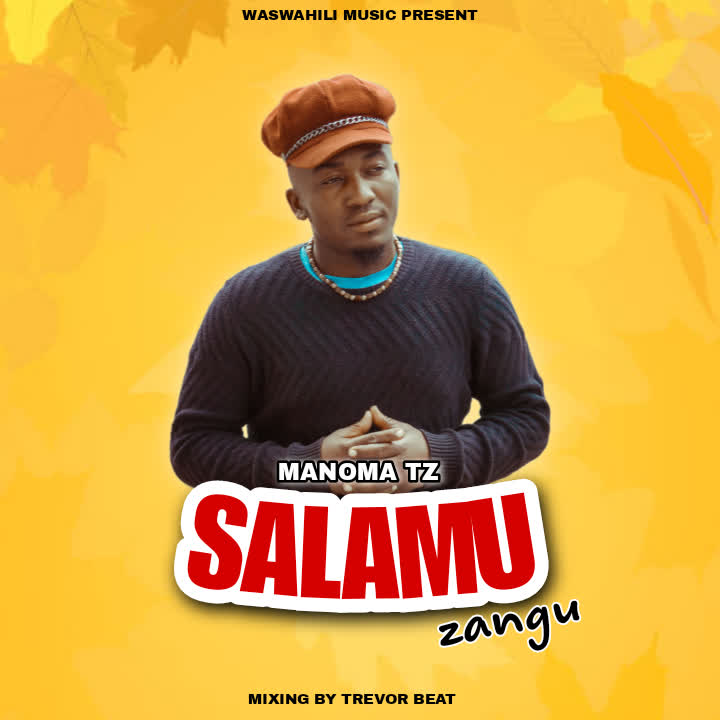 Manoma Tz – Salamu Zangu