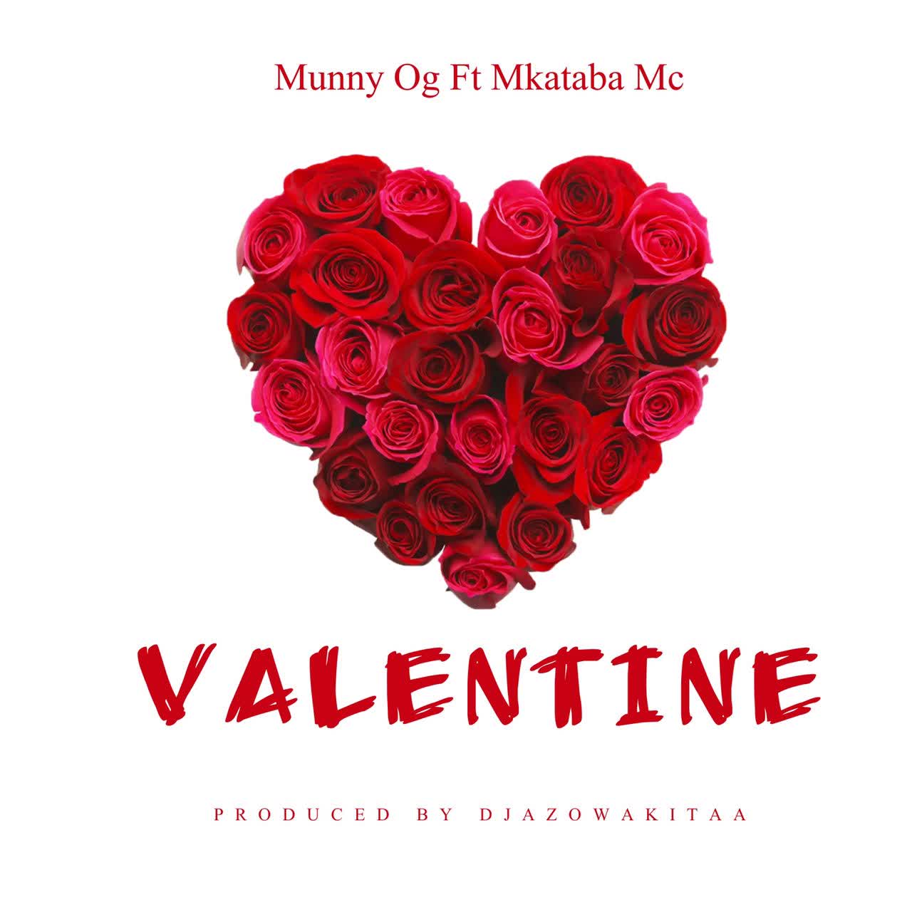 Stream Munny Og Ft. Mkataba Mc – Valentine day