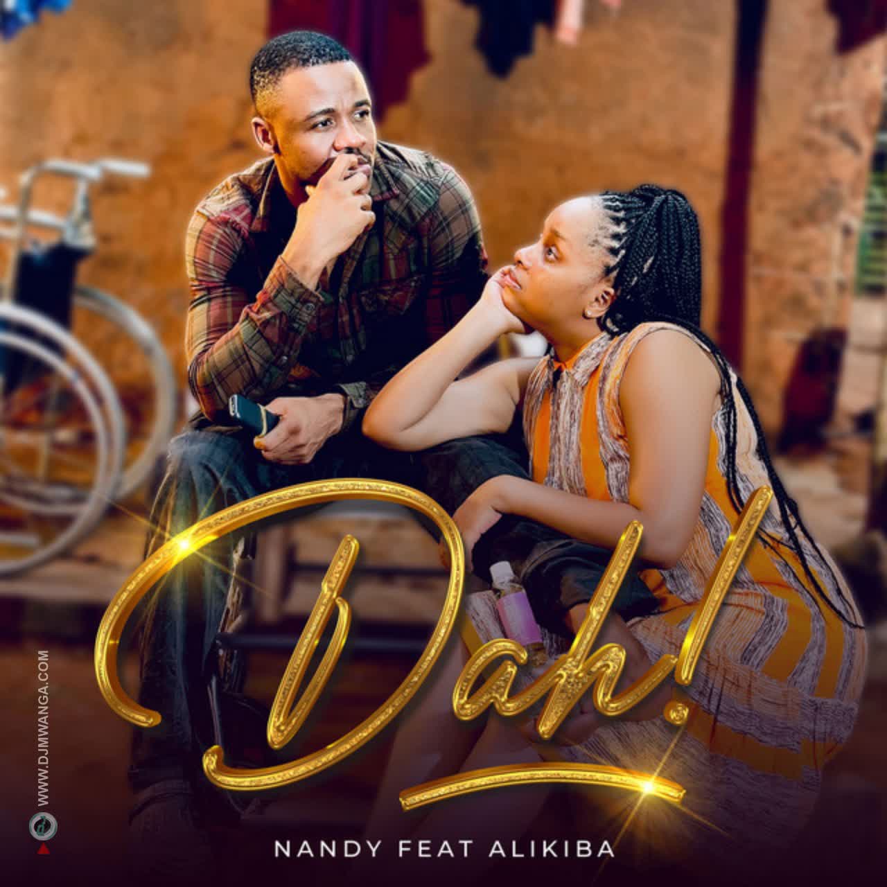 Nandy Ft. Alikiba – Dah!