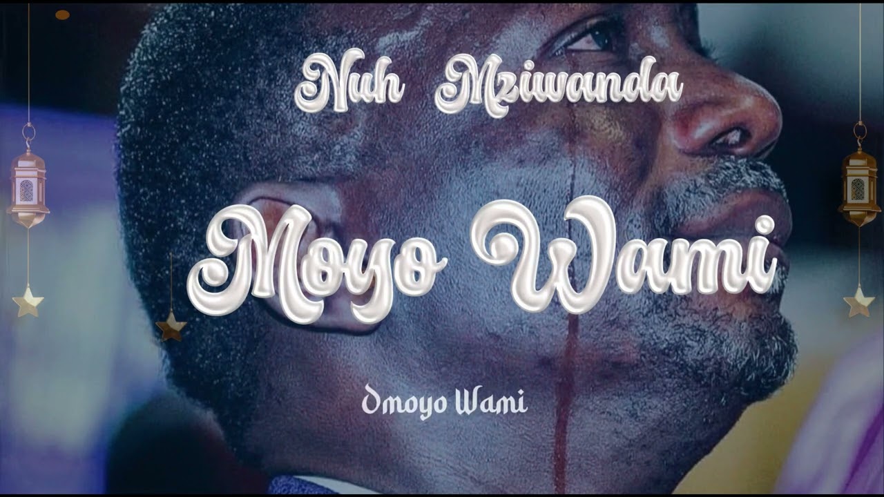 Stream & Download Nuh Mziwanda – Moyo Wami