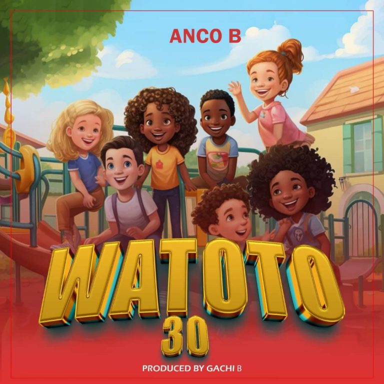 Stream Anco b – Watoto 30