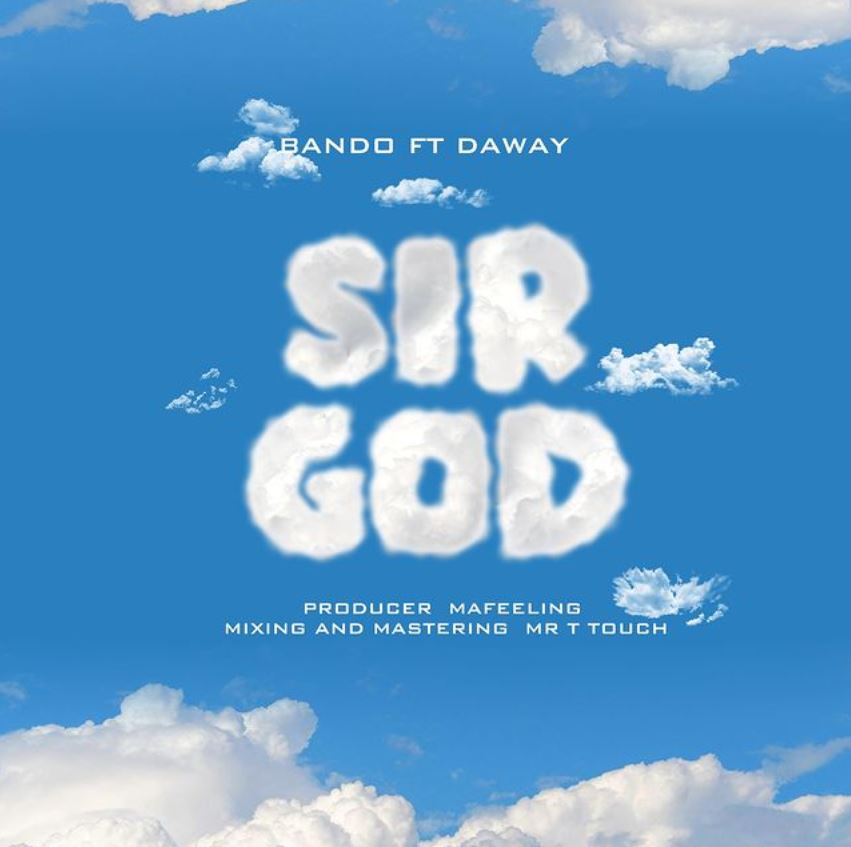 Bando ft Daway – Sir God