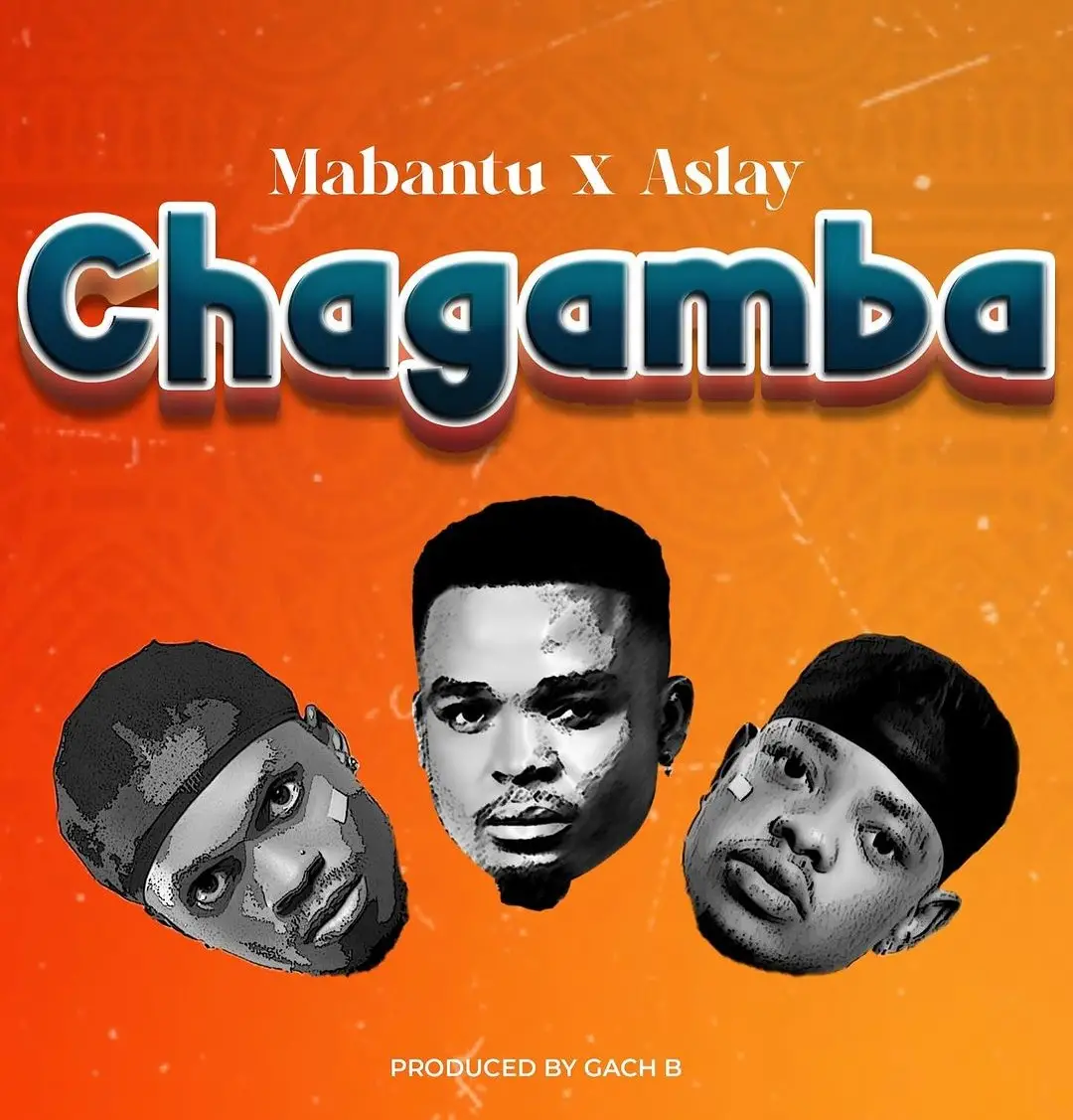 Stream & Download Mabantu ft Aslay – Chagamba