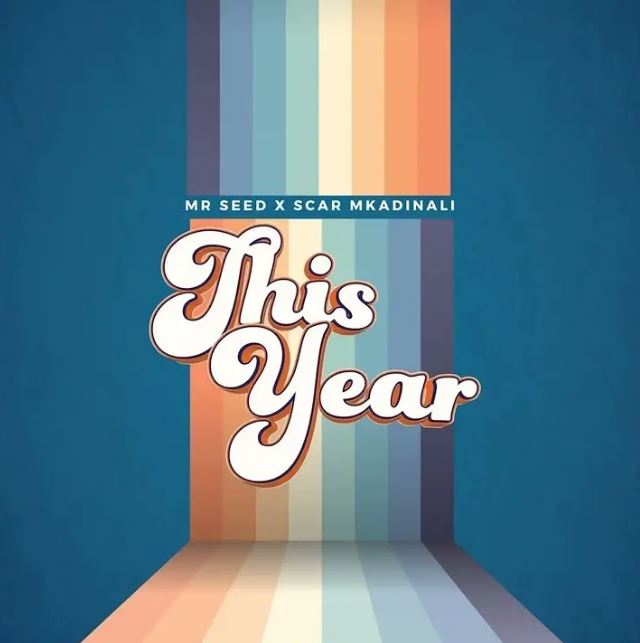 Stream & Download Mr Seed Ft Scar Mkadinali – This Year