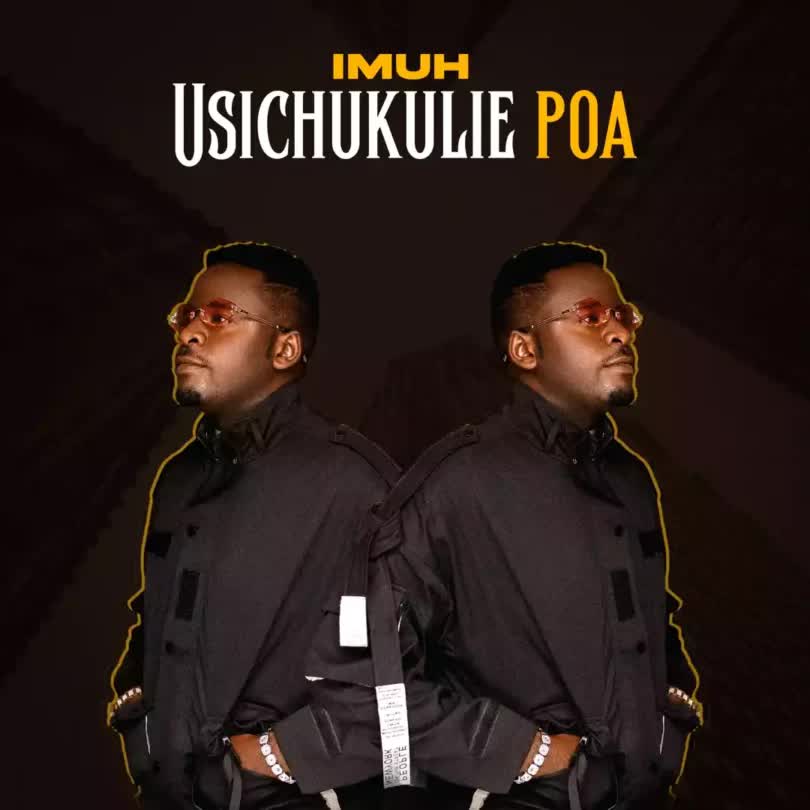 Imuh – Usichukulie Poa