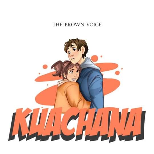 The brown voice – Kuachana