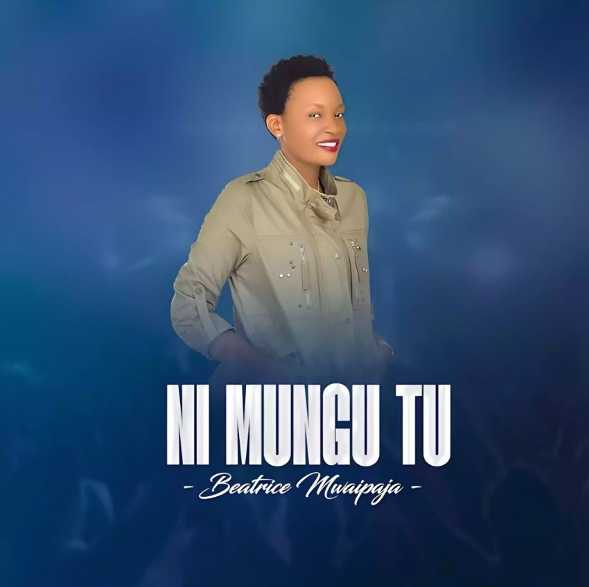 Beatrice Mwaipaja – Ni Mungu Tu