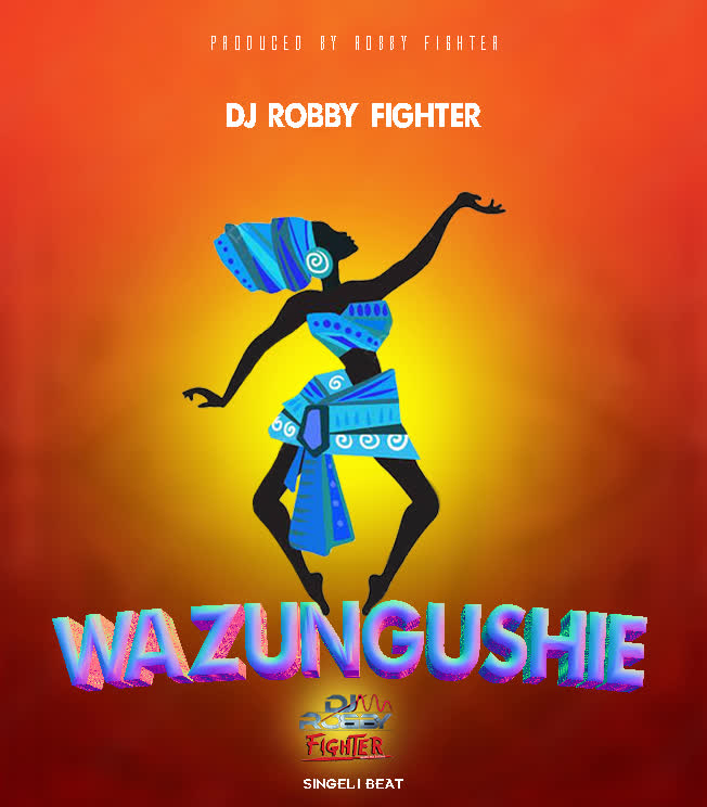 Dj Robby Fighter – Wazungushie