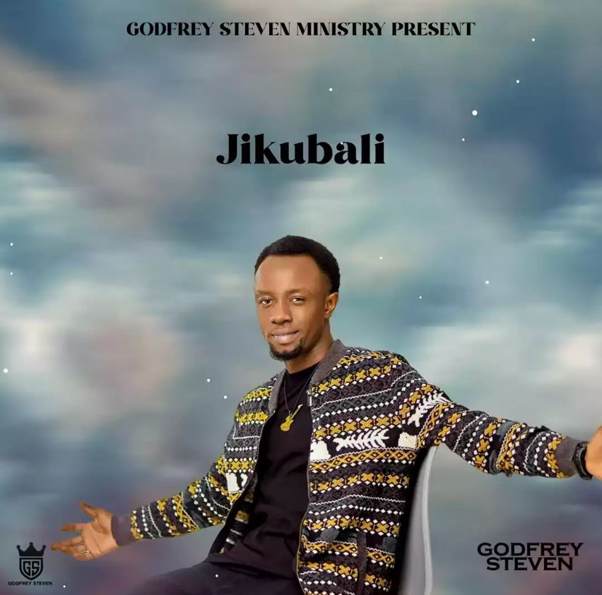 Godfrey Steven – Jikubali