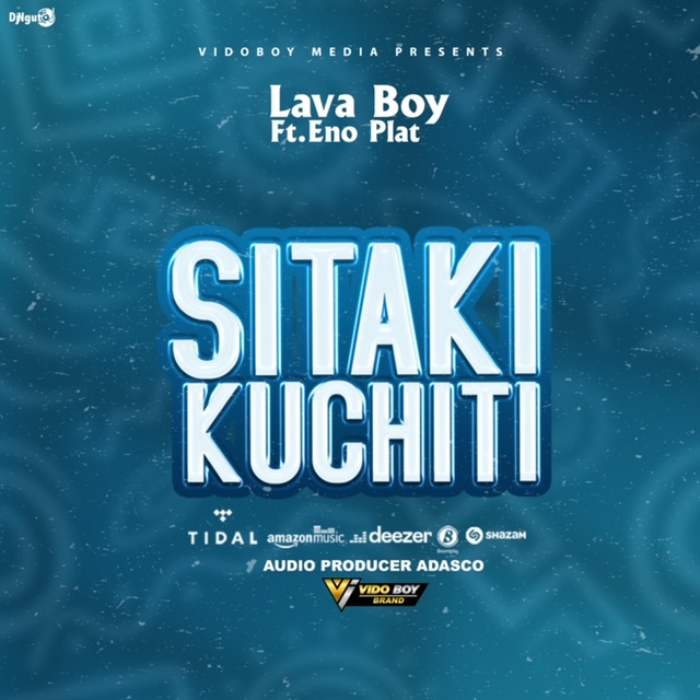 Lava Boy Ft. Eno Plat – Sitaki Kuchiti