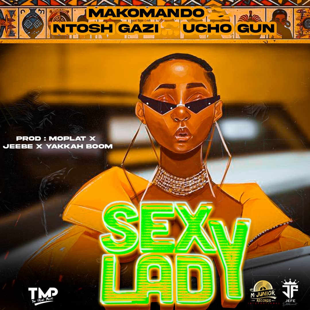 Makomando Ft. Ucho X Ntosh Ghanz – Sexy Rady