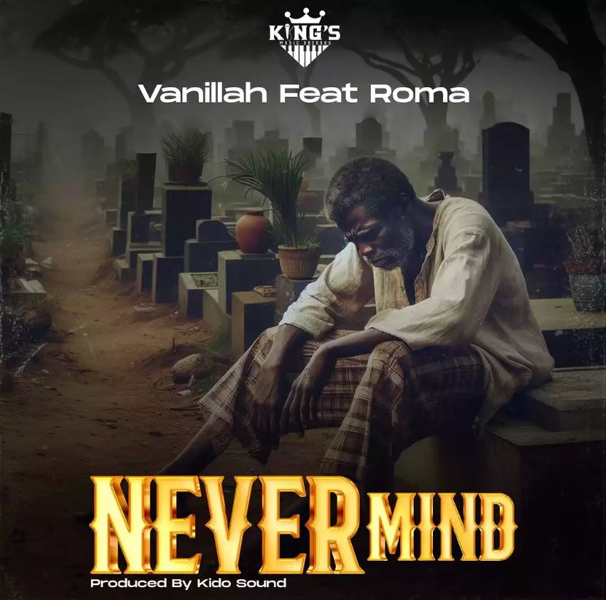 Vanillah ft Roma Mkatoliki – Never Mind